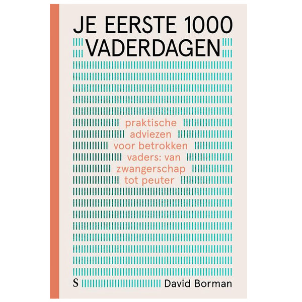Je eerste 1000 vaderdagen - Praktische adviezen voor betrokken vaders: van zwangerschap tot peuter Bibliotheek