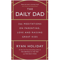 The daily dad - Ryan Holiday Bibliotheek